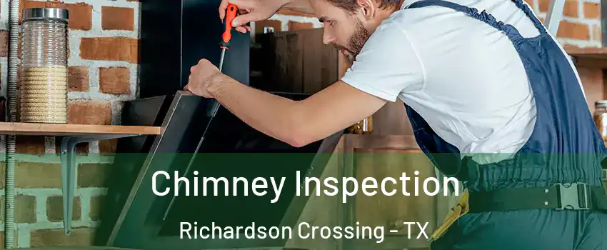 Chimney Inspection Richardson Crossing - TX