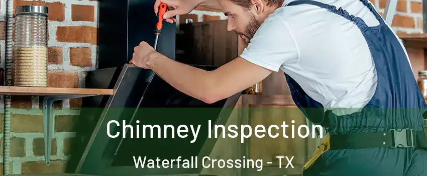 Chimney Inspection Waterfall Crossing - TX