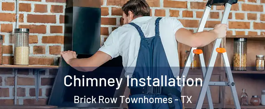 Chimney Installation Brick Row Townhomes - TX