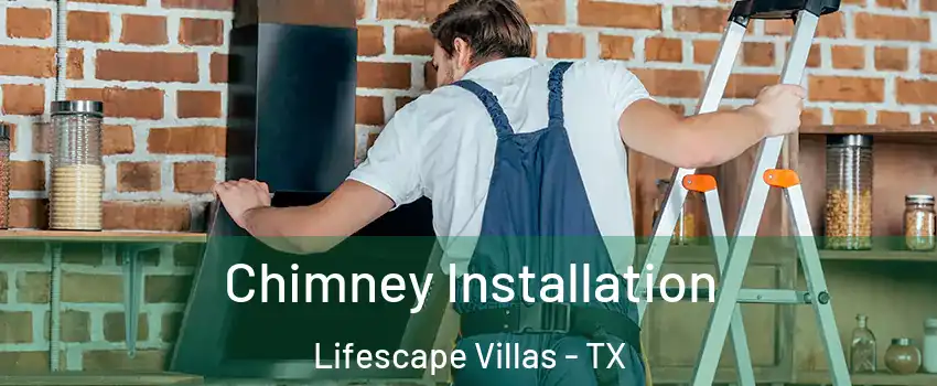 Chimney Installation Lifescape Villas - TX