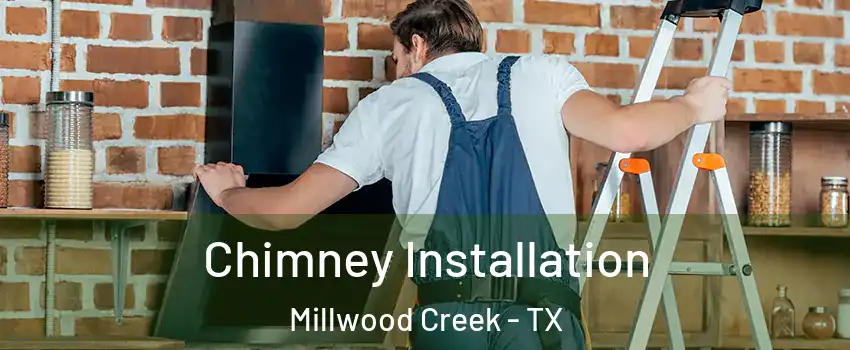 Chimney Installation Millwood Creek - TX