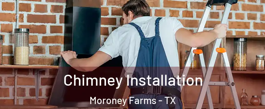 Chimney Installation Moroney Farms - TX