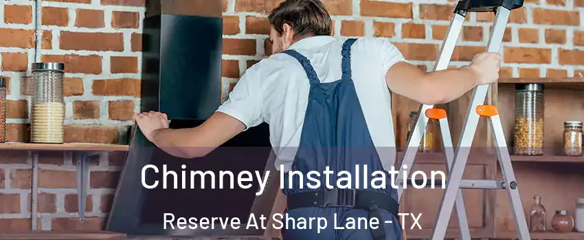Chimney Installation Reserve At Sharp Lane - TX