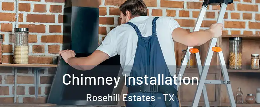 Chimney Installation Rosehill Estates - TX
