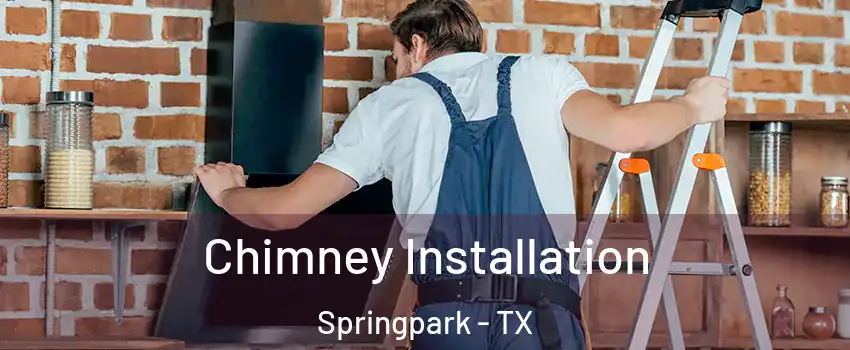 Chimney Installation Springpark - TX