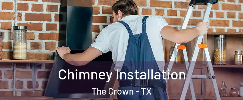 Chimney Installation The Crown - TX