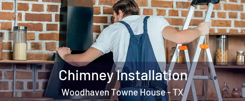 Chimney Installation Woodhaven Towne House - TX