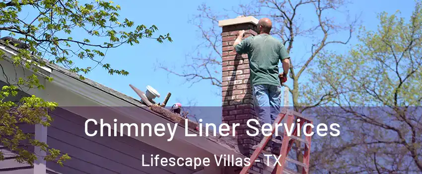 Chimney Liner Services Lifescape Villas - TX