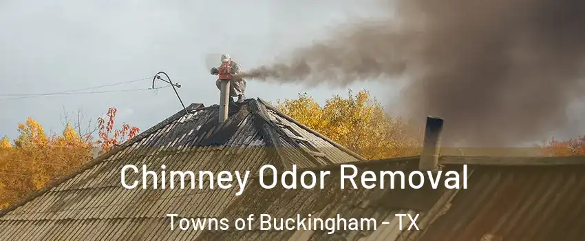 Chimney Odor Removal Towns of Buckingham - TX