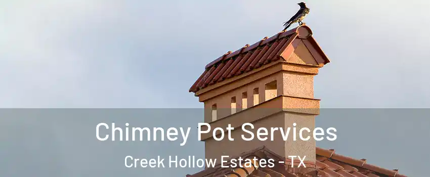 Chimney Pot Services Creek Hollow Estates - TX