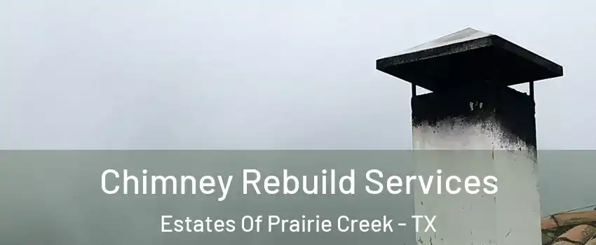 Chimney Rebuild Services Estates Of Prairie Creek - TX