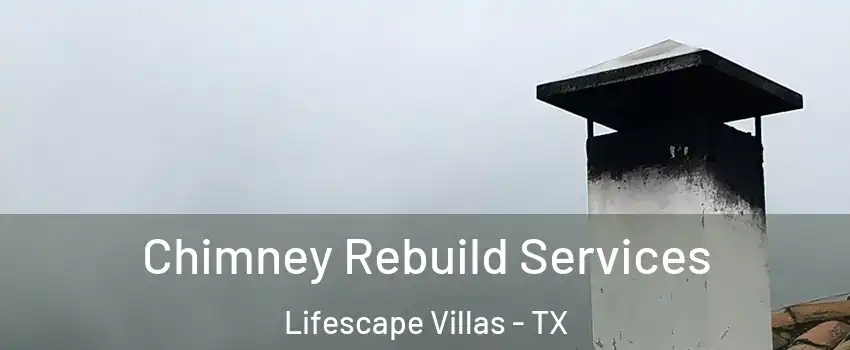 Chimney Rebuild Services Lifescape Villas - TX