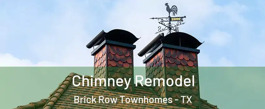 Chimney Remodel Brick Row Townhomes - TX