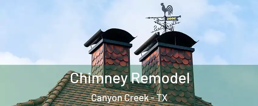 Chimney Remodel Canyon Creek - TX