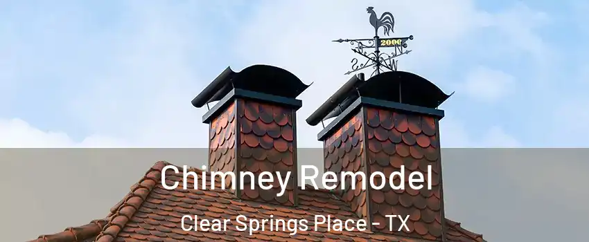 Chimney Remodel Clear Springs Place - TX