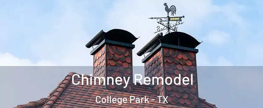 Chimney Remodel College Park - TX