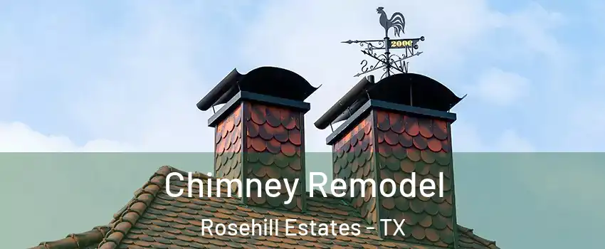 Chimney Remodel Rosehill Estates - TX