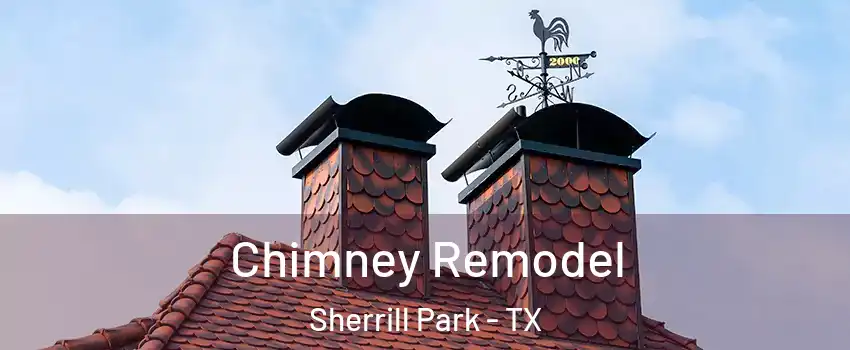 Chimney Remodel Sherrill Park - TX