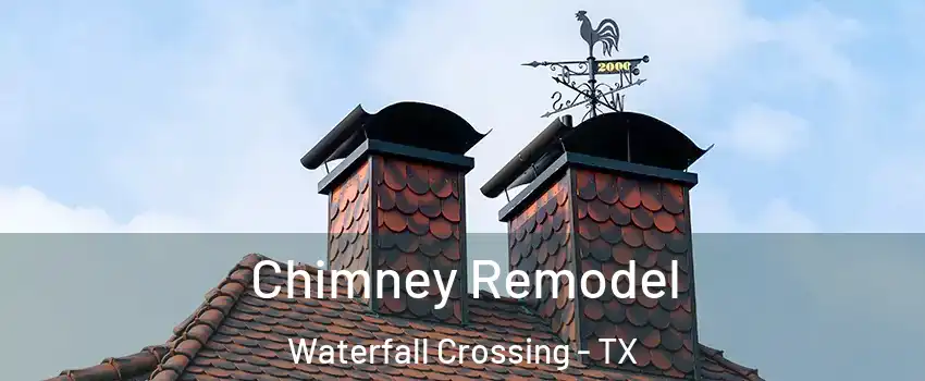 Chimney Remodel Waterfall Crossing - TX