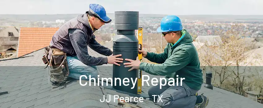 Chimney Repair JJ Pearce - TX