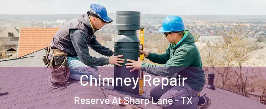 Chimney Repair Reserve At Sharp Lane - TX