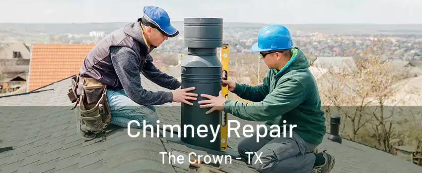 Chimney Repair The Crown - TX