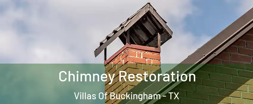 Chimney Restoration Villas Of Buckingham - TX
