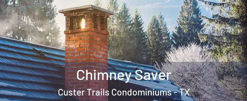 Chimney Saver Custer Trails Condominiums - TX