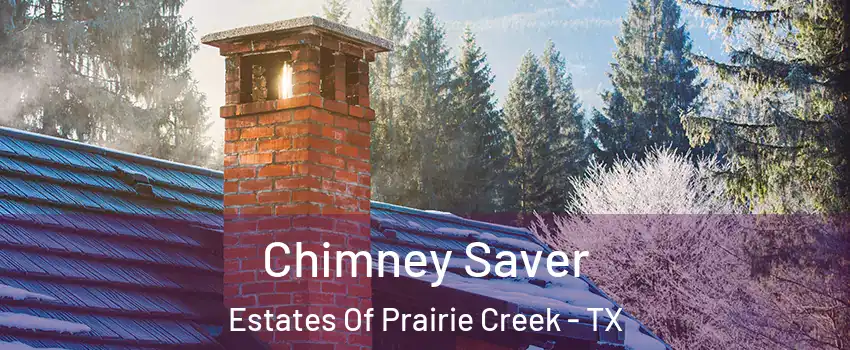 Chimney Saver Estates Of Prairie Creek - TX