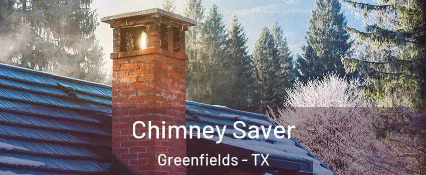 Chimney Saver Greenfields - TX