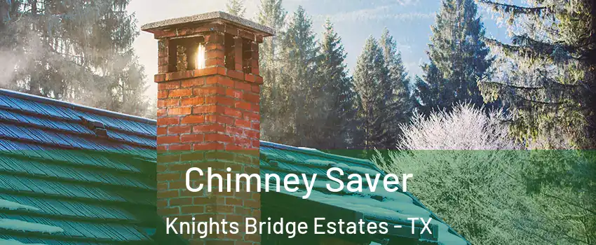 Chimney Saver Knights Bridge Estates - TX