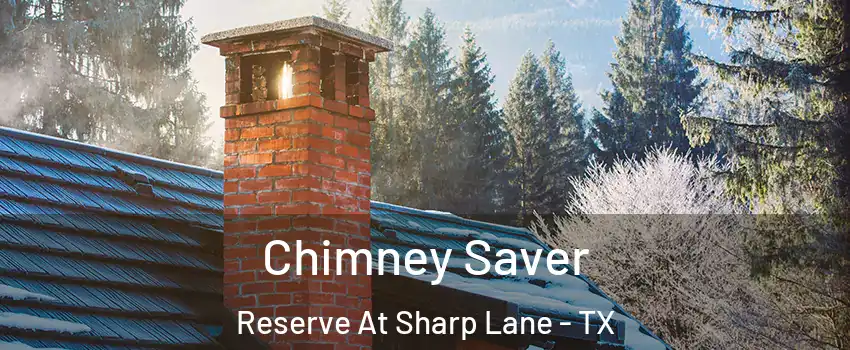 Chimney Saver Reserve At Sharp Lane - TX