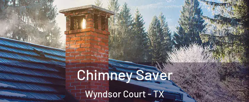 Chimney Saver Wyndsor Court - TX