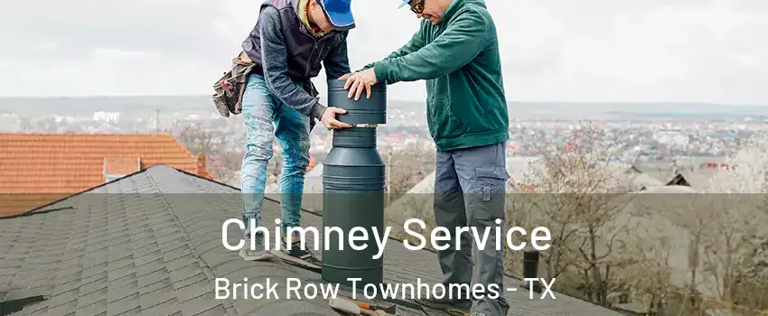 Chimney Service Brick Row Townhomes - TX