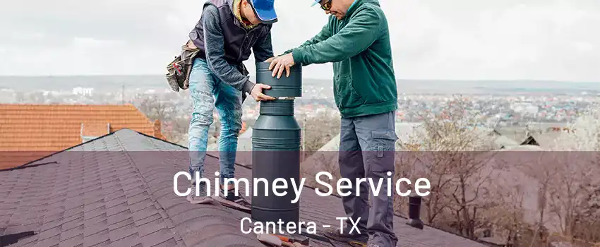 Chimney Service Cantera - TX