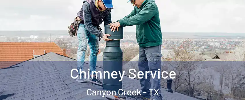 Chimney Service Canyon Creek - TX