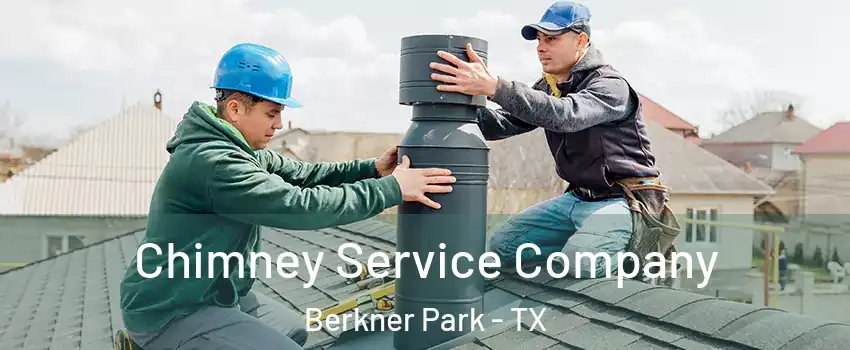 Chimney Service Company Berkner Park - TX