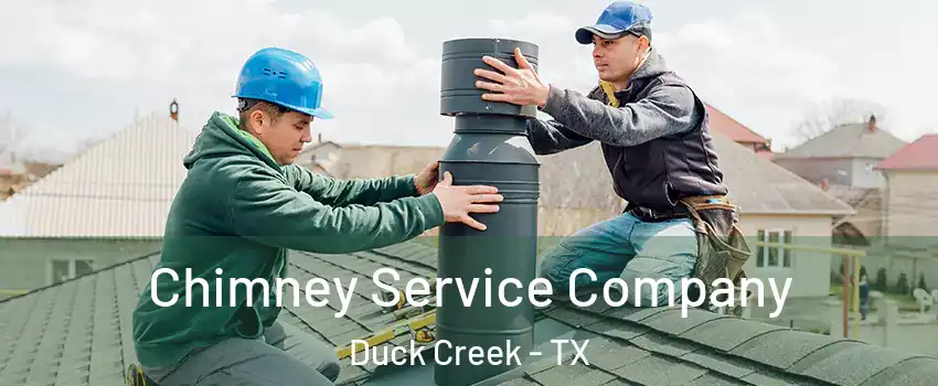 Chimney Service Company Duck Creek - TX