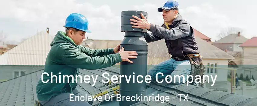 Chimney Service Company Enclave Of Breckinridge - TX