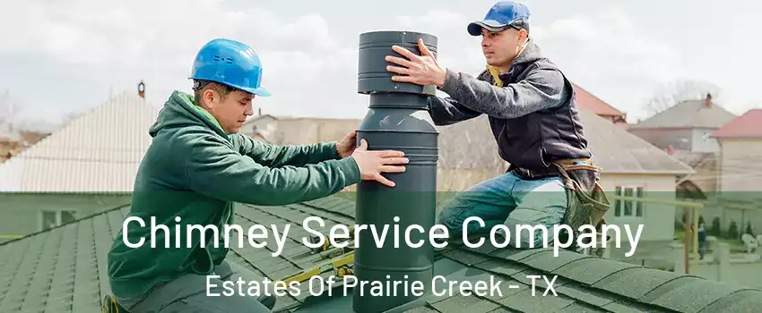Chimney Service Company Estates Of Prairie Creek - TX