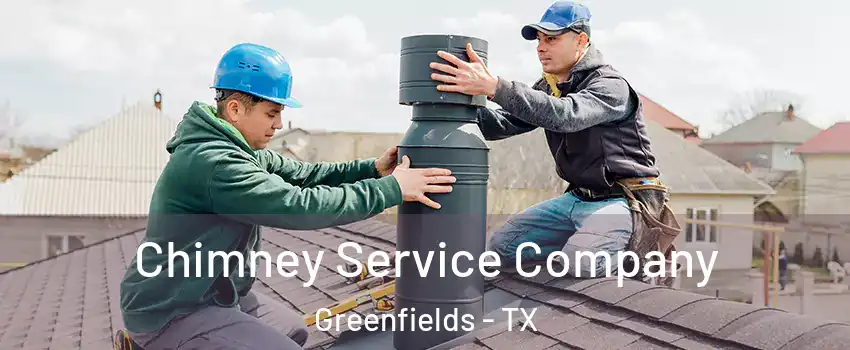 Chimney Service Company Greenfields - TX