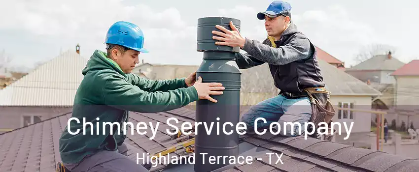 Chimney Service Company Highland Terrace - TX