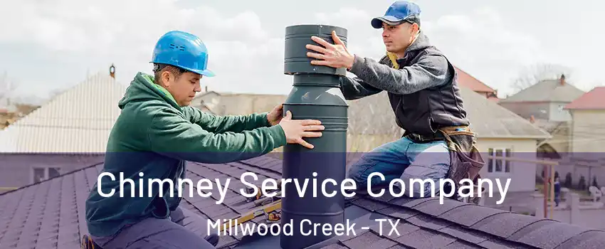 Chimney Service Company Millwood Creek - TX