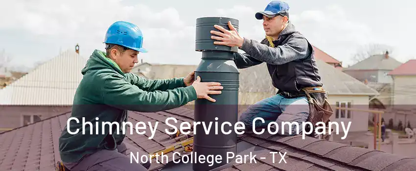 Chimney Service Company North College Park - TX