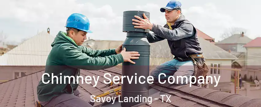 Chimney Service Company Savoy Landing - TX