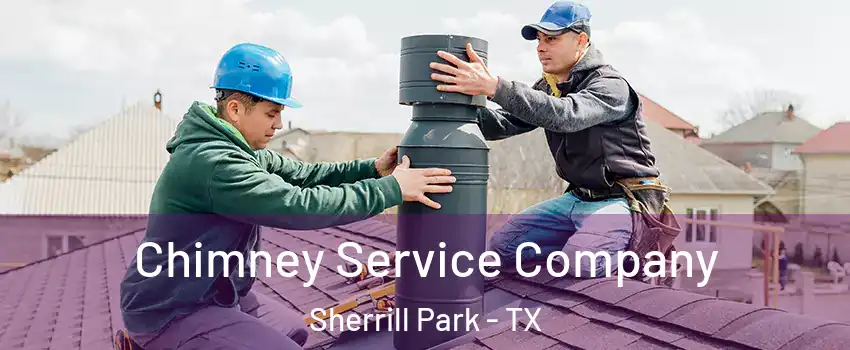Chimney Service Company Sherrill Park - TX