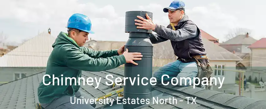 Chimney Service Company University Estates North - TX