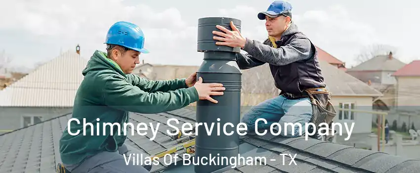 Chimney Service Company Villas Of Buckingham - TX