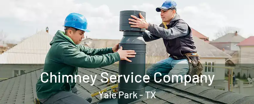 Chimney Service Company Yale Park - TX