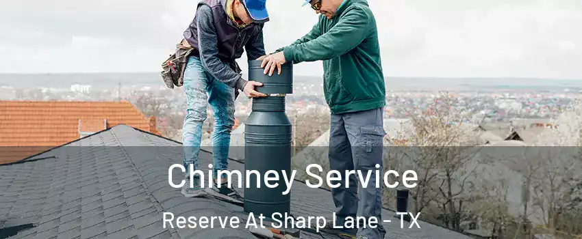 Chimney Service Reserve At Sharp Lane - TX